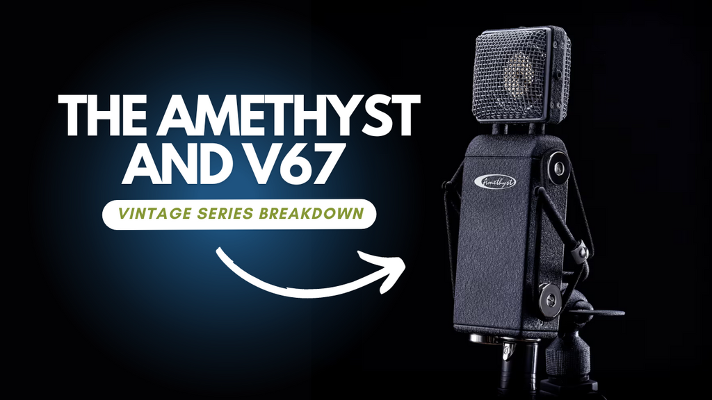 The Amethyst and V67 Breakdown – JZ Microphones Latvia