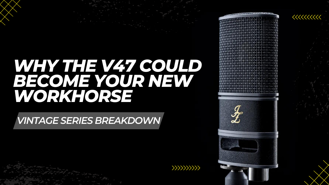 Why The V47 Could Become Your New Workhorse – JZ Microphones Latvia