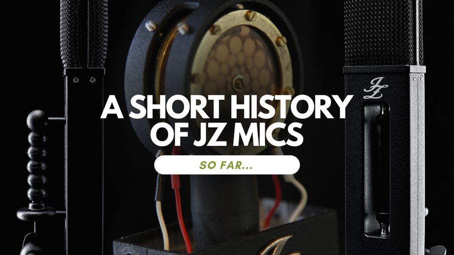 A Short History of JZ Microphones