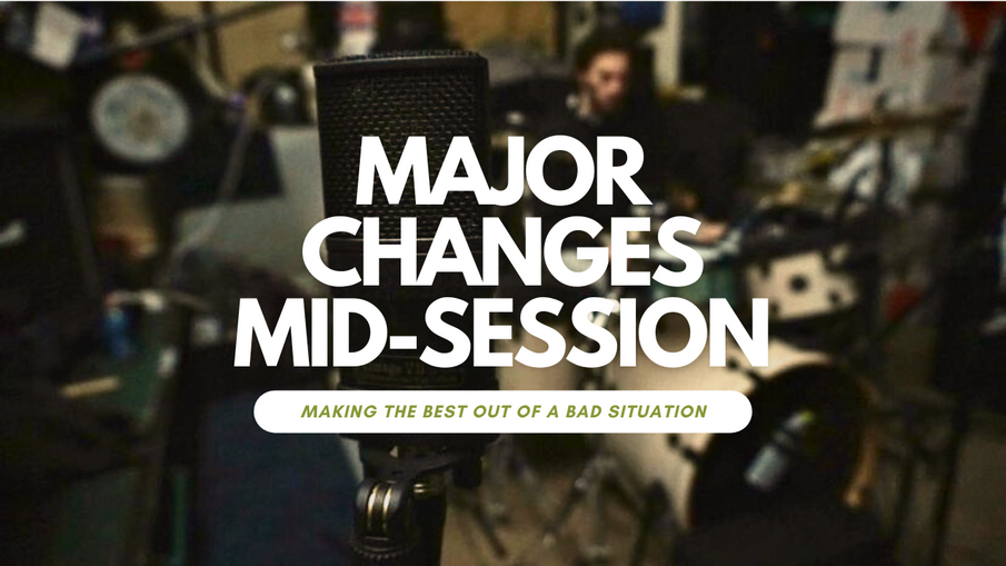 Major Changes Mid-Session