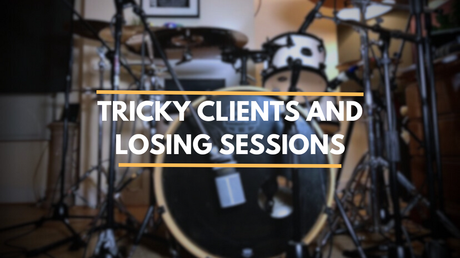 Tricky Clients and Losing Sessions